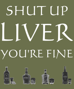 Shut Up Liver, You're Fine