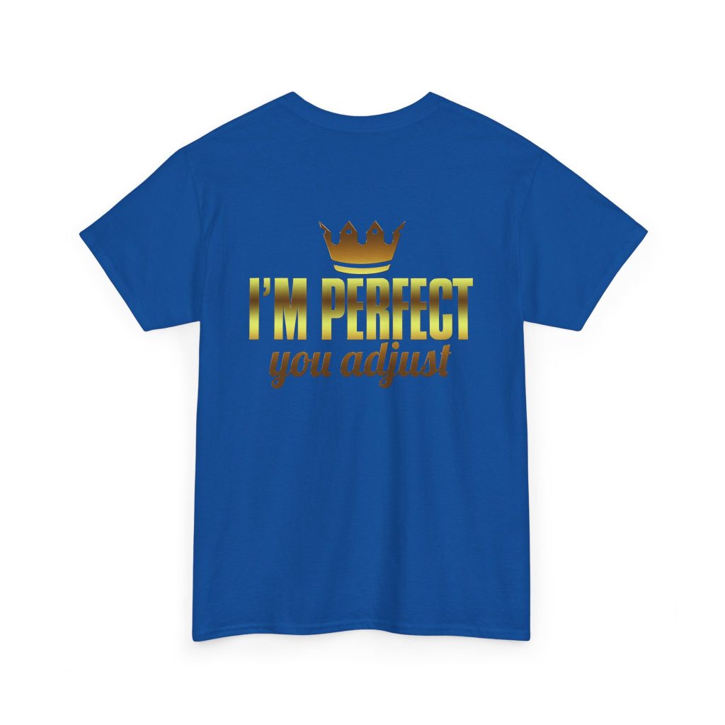 I'm Perfect You Adjust Unisex Heavy Cotton Tee - Image 16