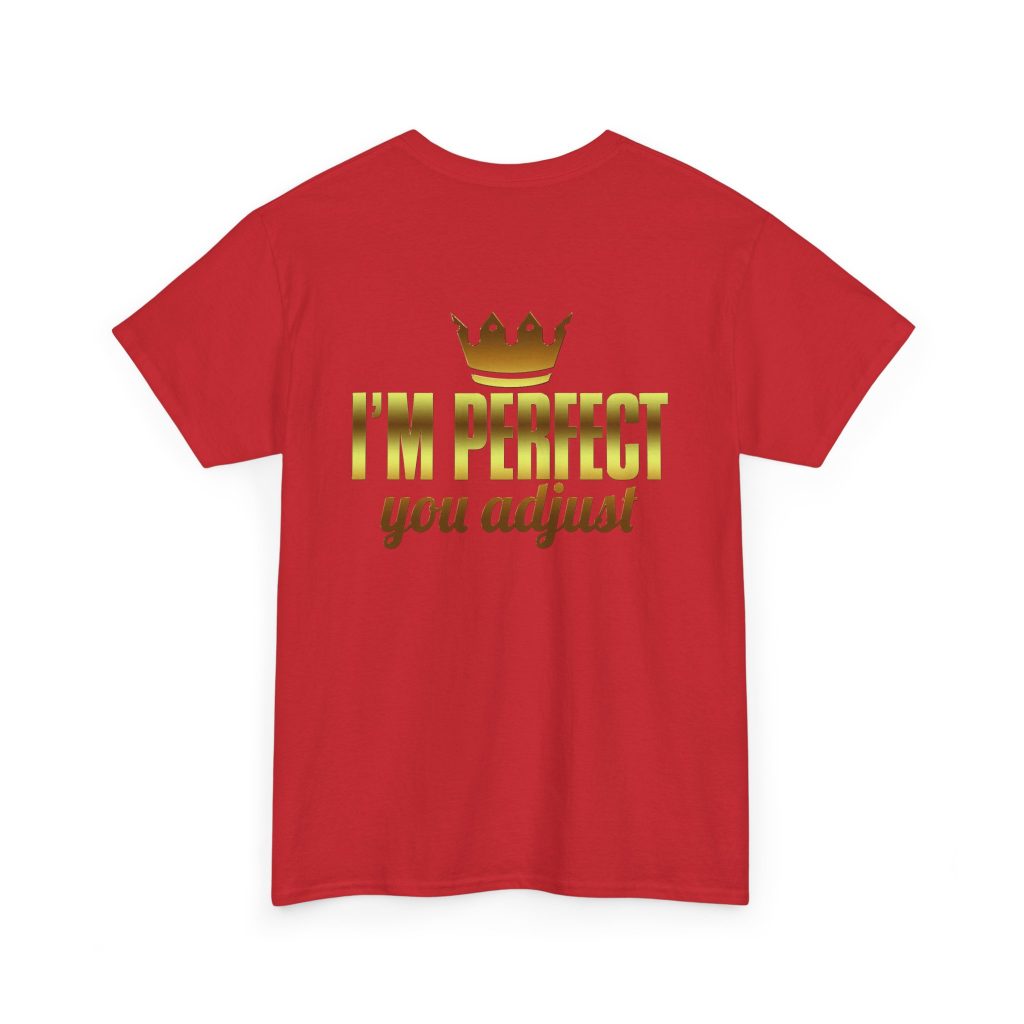 I'm Perfect You Adjust Unisex Heavy Cotton Tee - Image 22