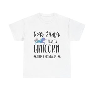 Dear Santa I want A Unicorn This Christmas Unisex Heavy Cotton T-shirt