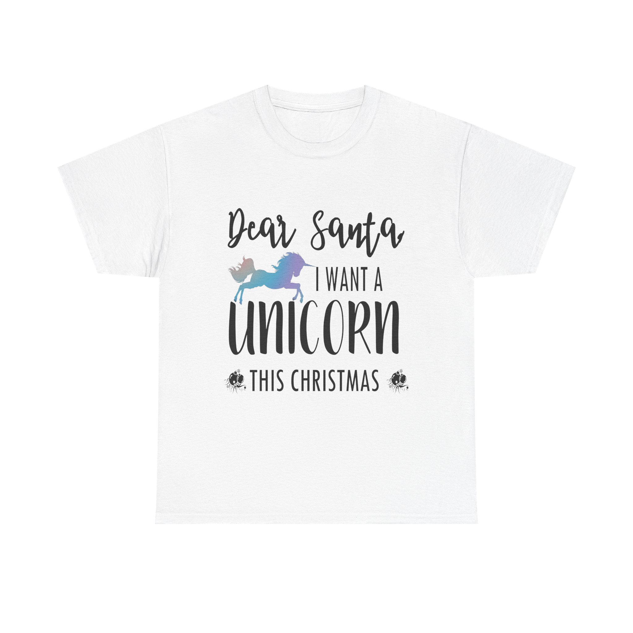 Dear Santa I want A Unicorn This Christmas Unisex Heavy Cotton T-shirt
