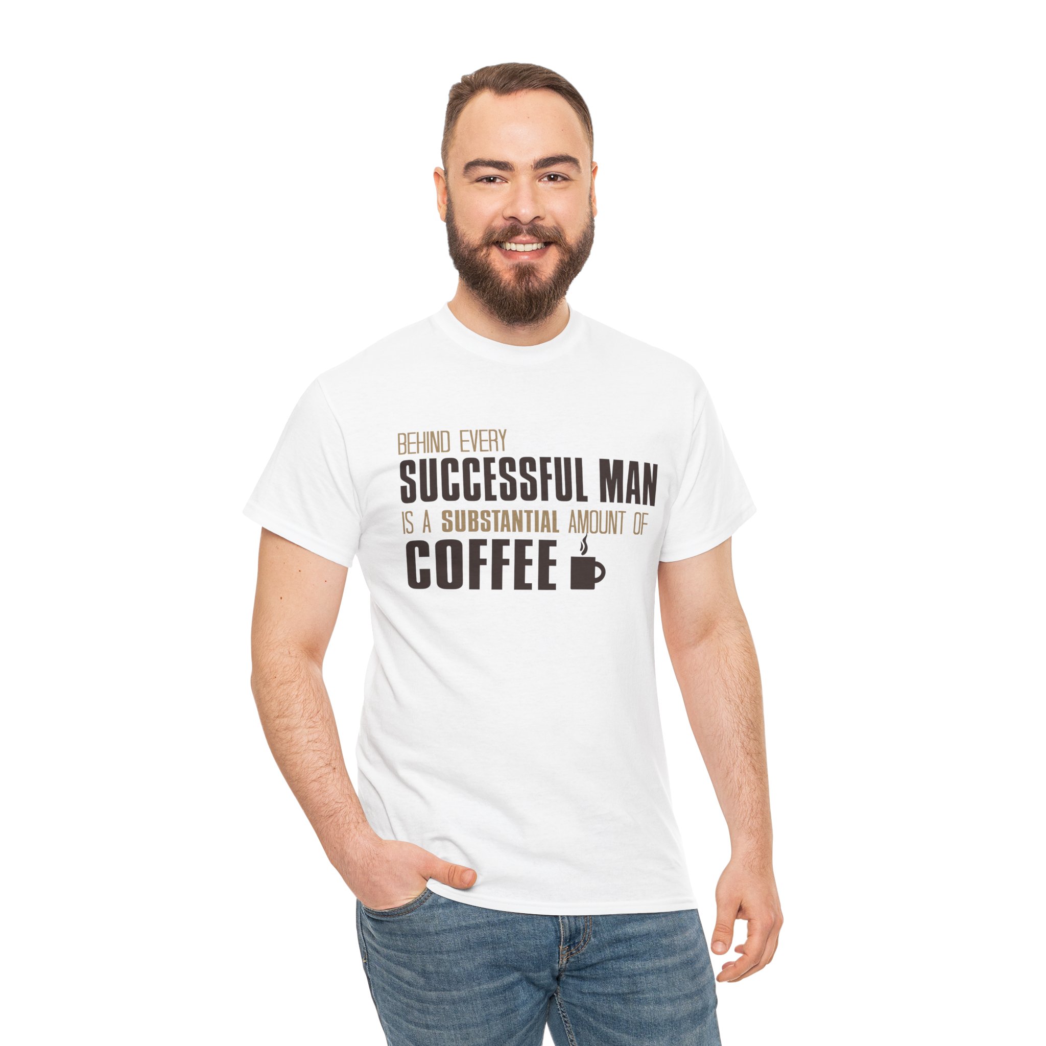 Behind Every Successful Man There Is A Substantial Amount Of Coffee Unisex Heavy Cotton T-shirt