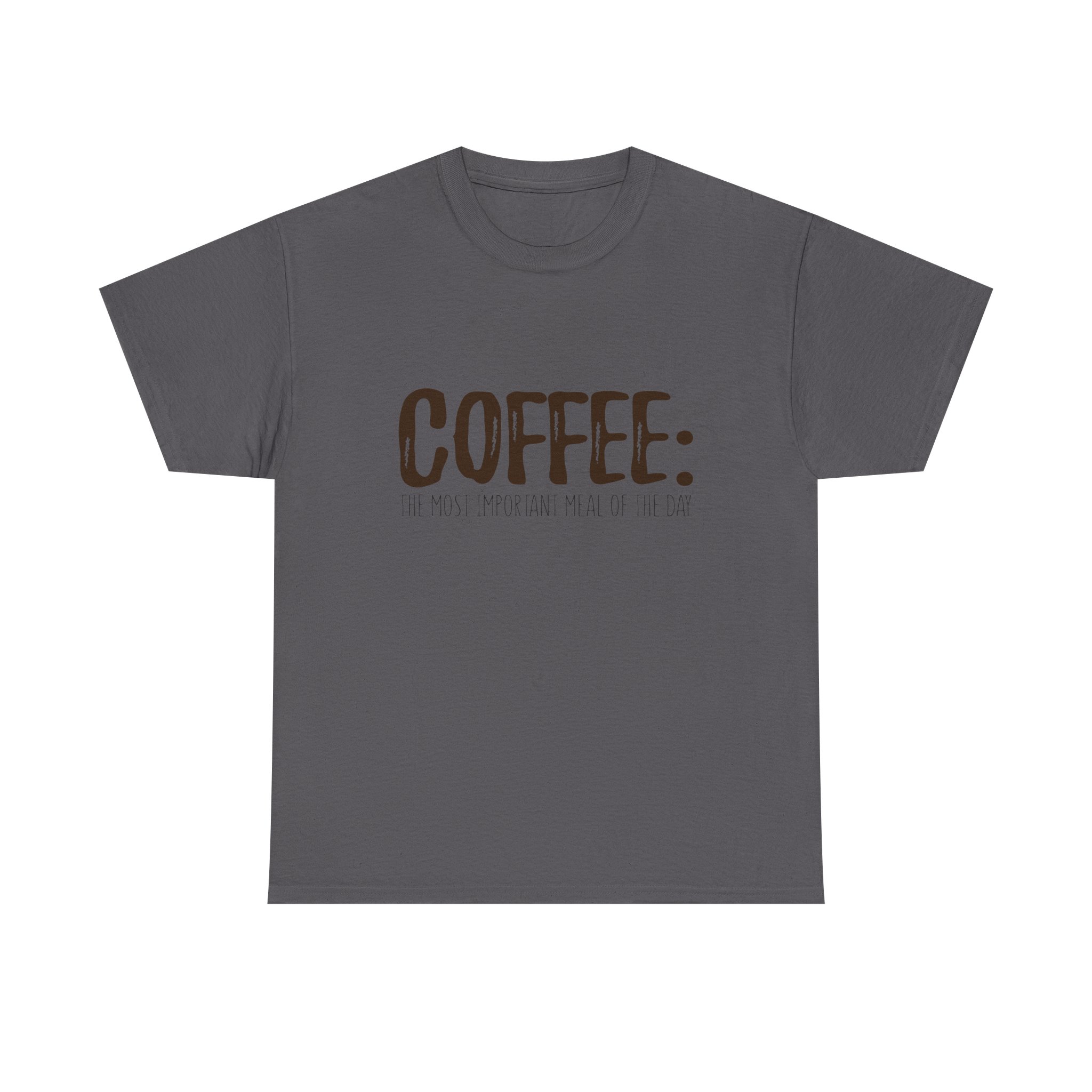 Coffee: The Most Important Meal Of The Day - Unisex Heavy Cotton T-shirt