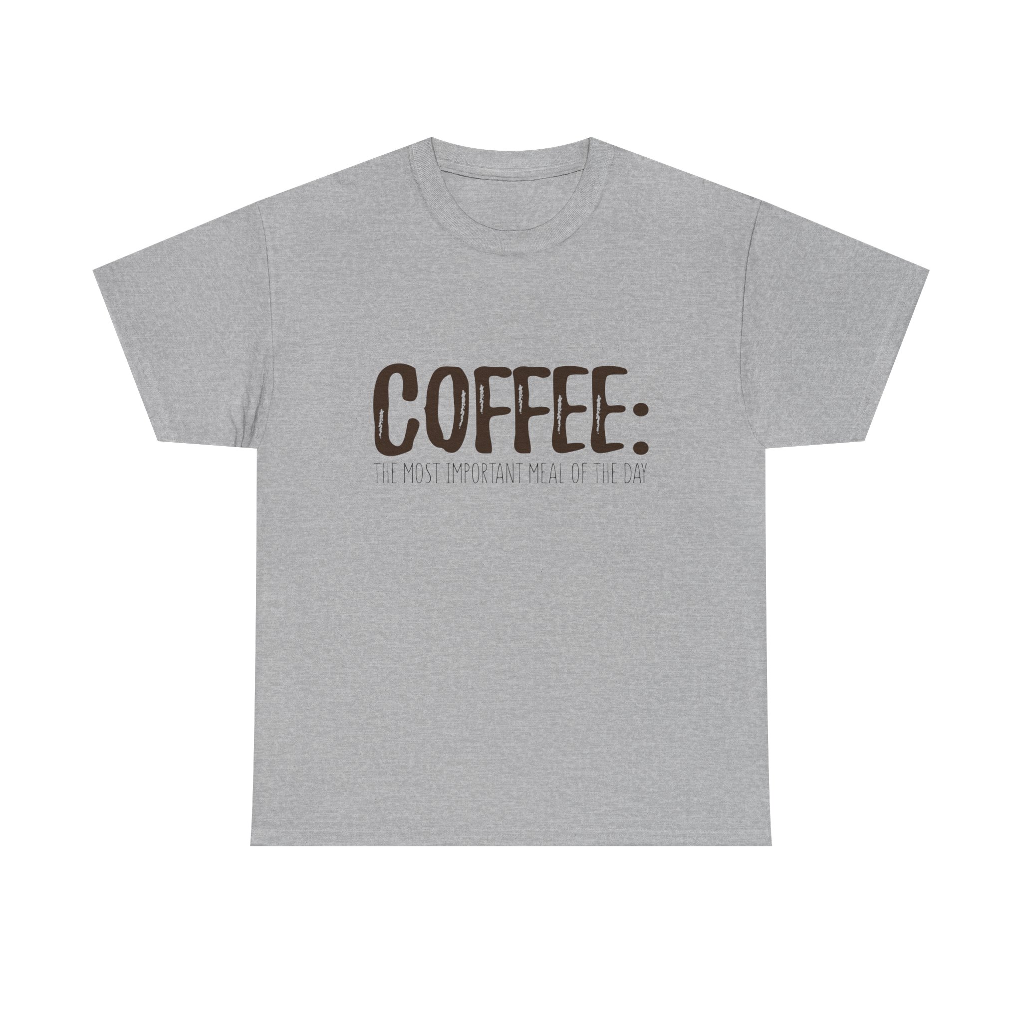 Coffee: The Most Important Meal Of The Day - Unisex Heavy Cotton T-shirt