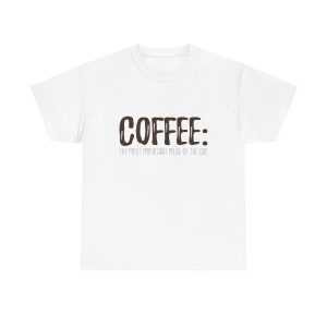 Coffee: The Most Important Meal Of The Day - Unisex Heavy Cotton T-shirt
